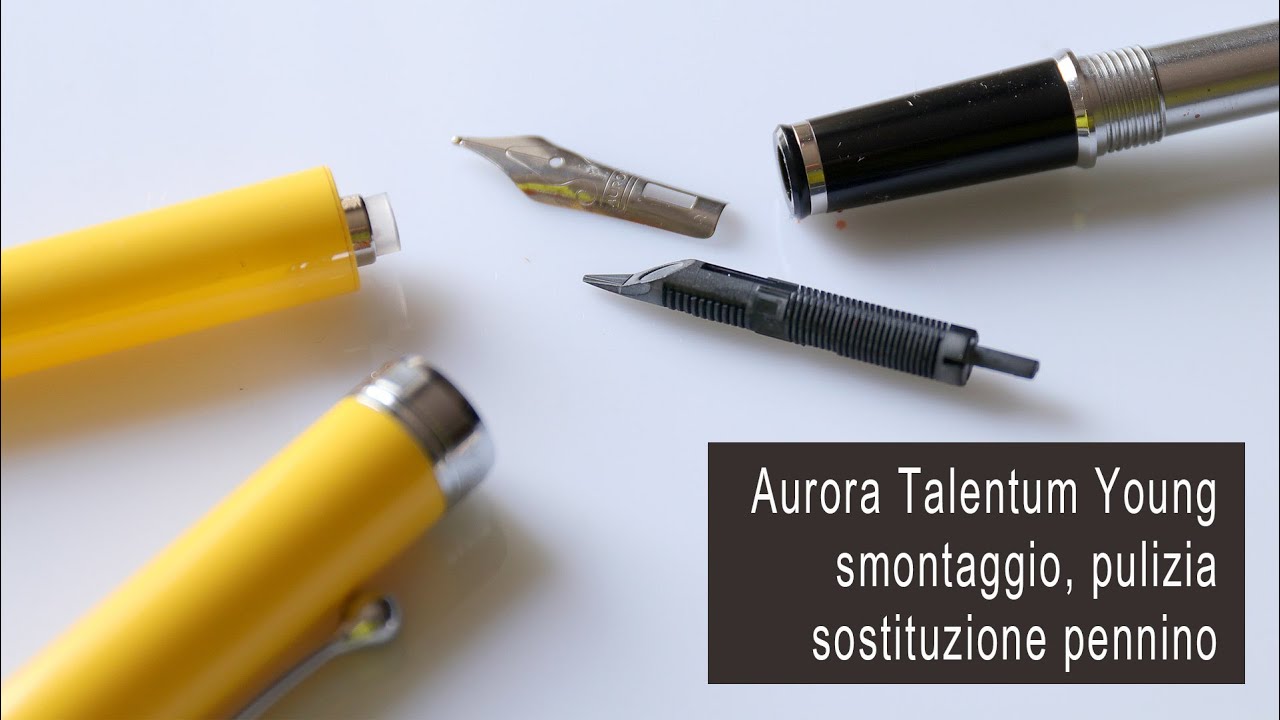 Aurora Talentum Young pulizia e sostituzione pennino