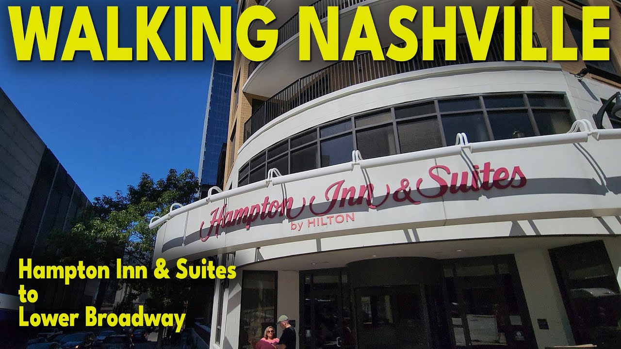 Walking Nashville: Hampton Inn & Suites to Lower Broadway | How Far and Walkable It Really Is