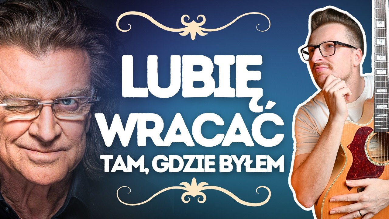 Zagraj to dobrze: LUBIĘ WRACAĆ TAM, GDZIE BYŁEM #gitara #tab