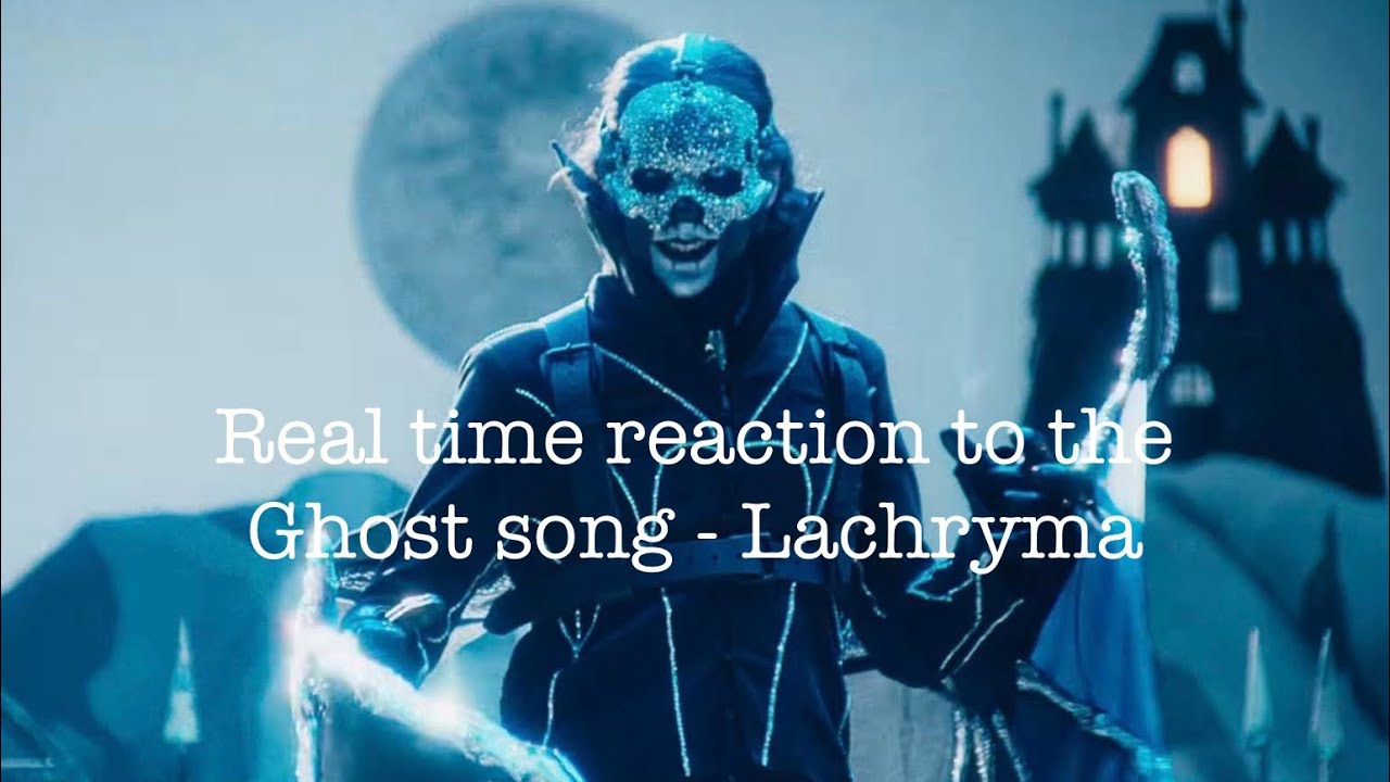 Ghost - Full Real Time Reaction to Lachryma