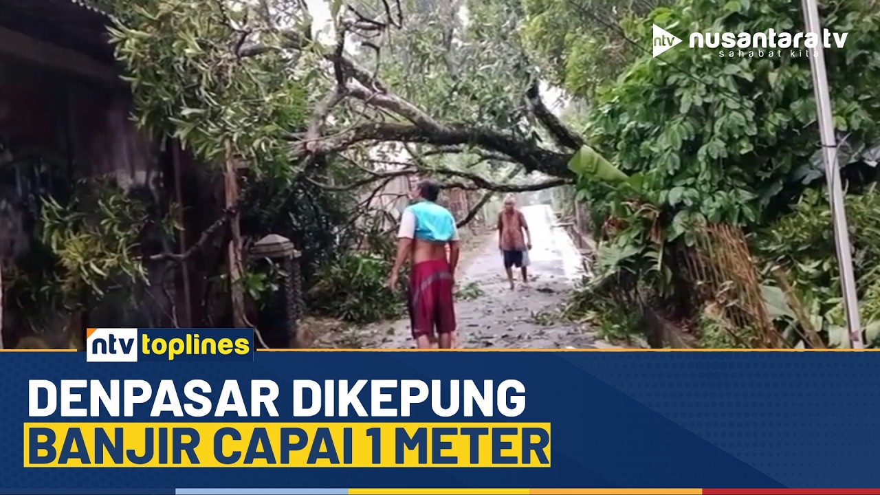 [LIVE] Denpasar Dikepung Banjir Capai 1 Meter, Warga dan Turis Diungsikan | NTV TOPLINES