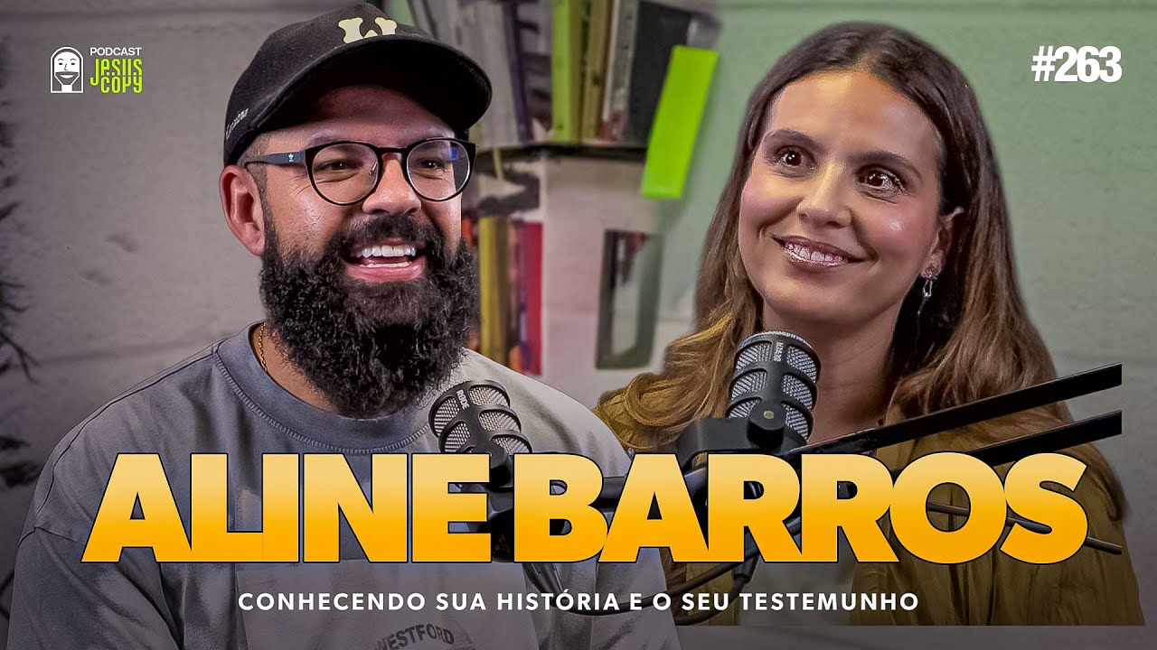 Aline Barros e Douglas Gonçalves no Podcast JesusCopy  #263