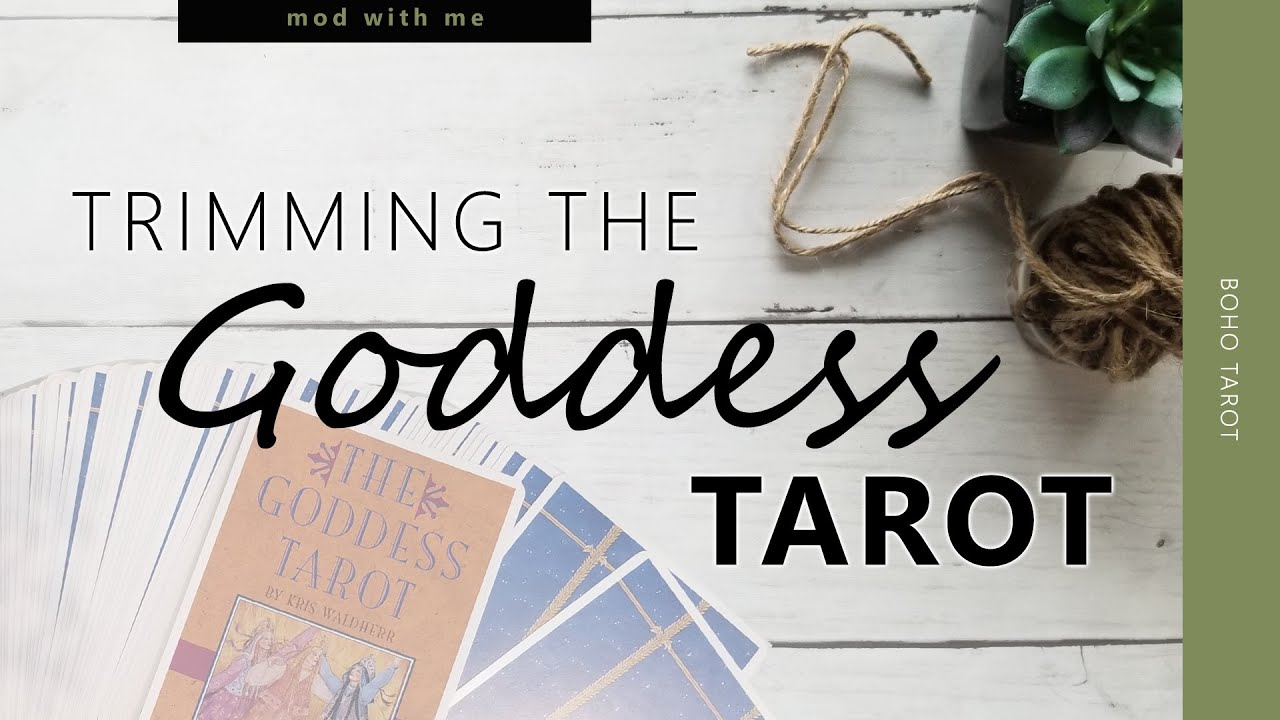 Trimming the Goddess Tarot