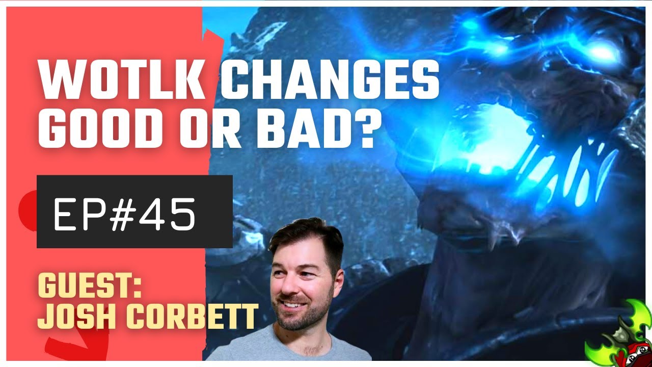 Blizzard changed WoTLK - are these good changes & was TBC a flop? w/ Josh Corbett | PREPARED #45