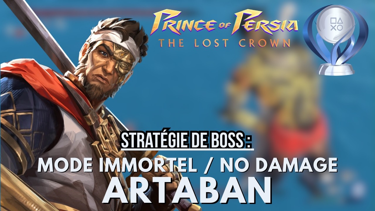 Prince of Persia : The Lost Crown DLC - Stratégie : Artaban (NO DAMAGE / IMMORTEL)
