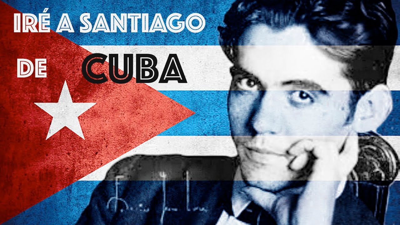IRÉ A SANTIAGO DE CUBA | Federico García Lorca
