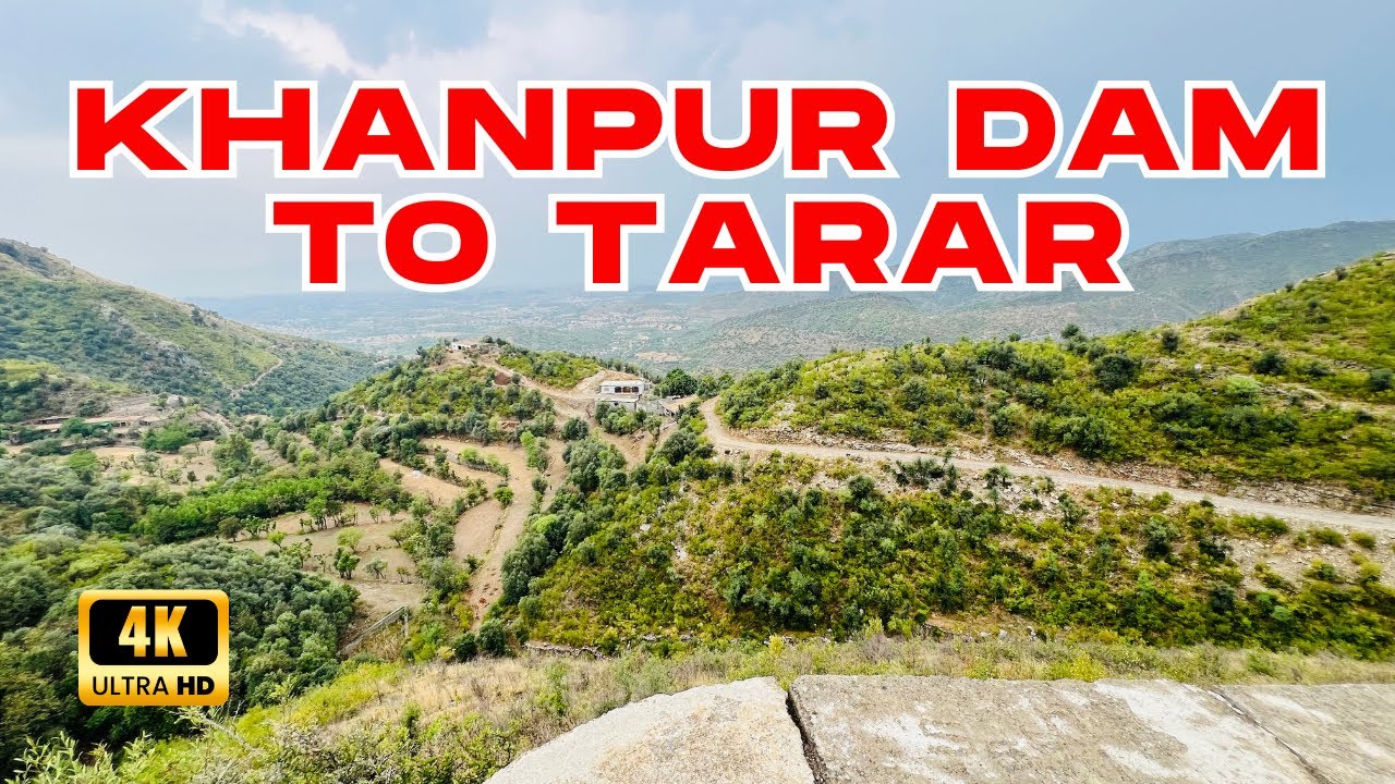 🇵🇰 Khanpur Dam to Village Tarar || Beuty of Pakistan Mountain || 4k Road Trip Visit