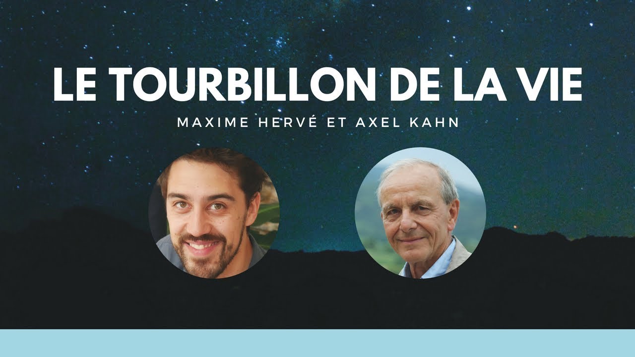 « Le Tourbillon de la vie » - Conférence de Maxime Hervé et Axel Kahn