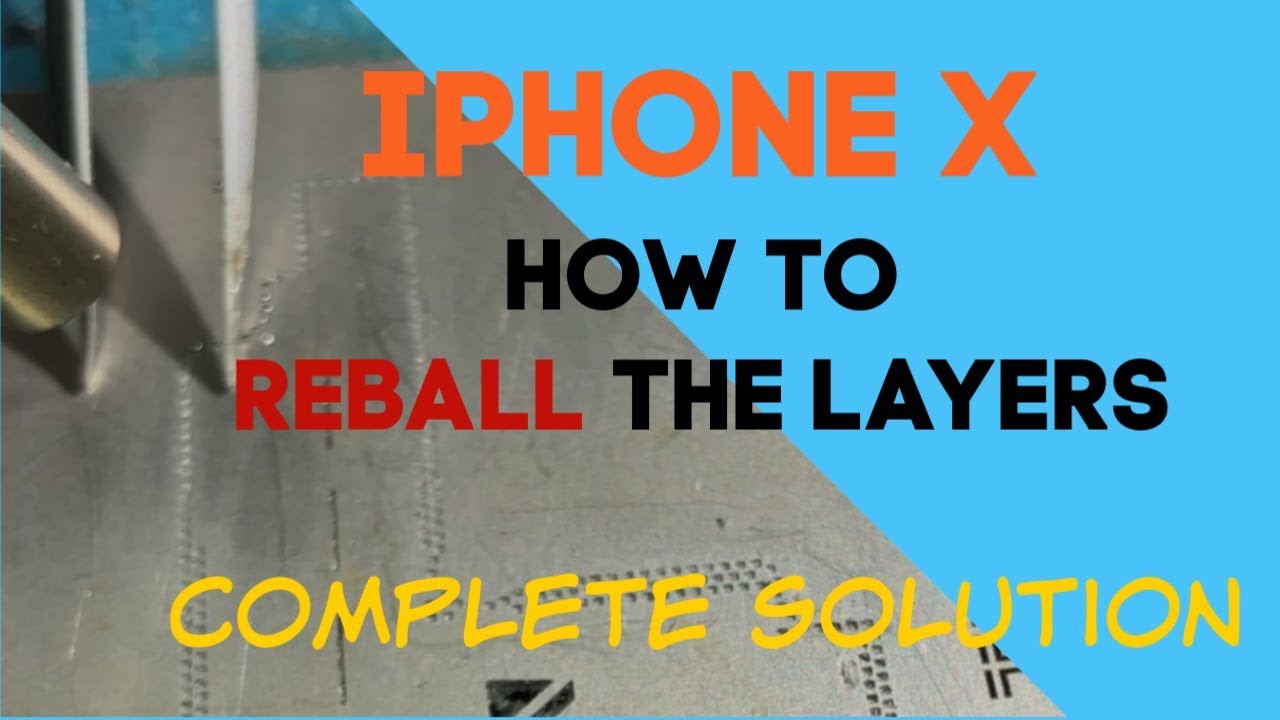iPhone X--How to Get the Split Board Reballed and Back Together Successfully