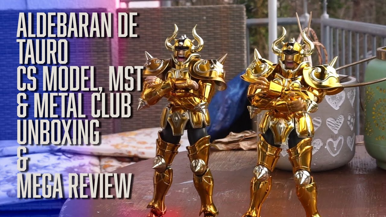 CS Model, MST, Metal Club - Tauro - Aldebaran - Unboxing, Comparativa & Revisión/Review, SAINT SEIYA