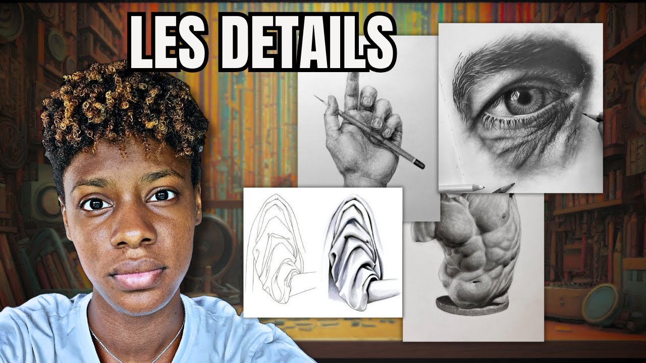 Les D&eacute;tails | Les bases du dessin r&eacute;aliste