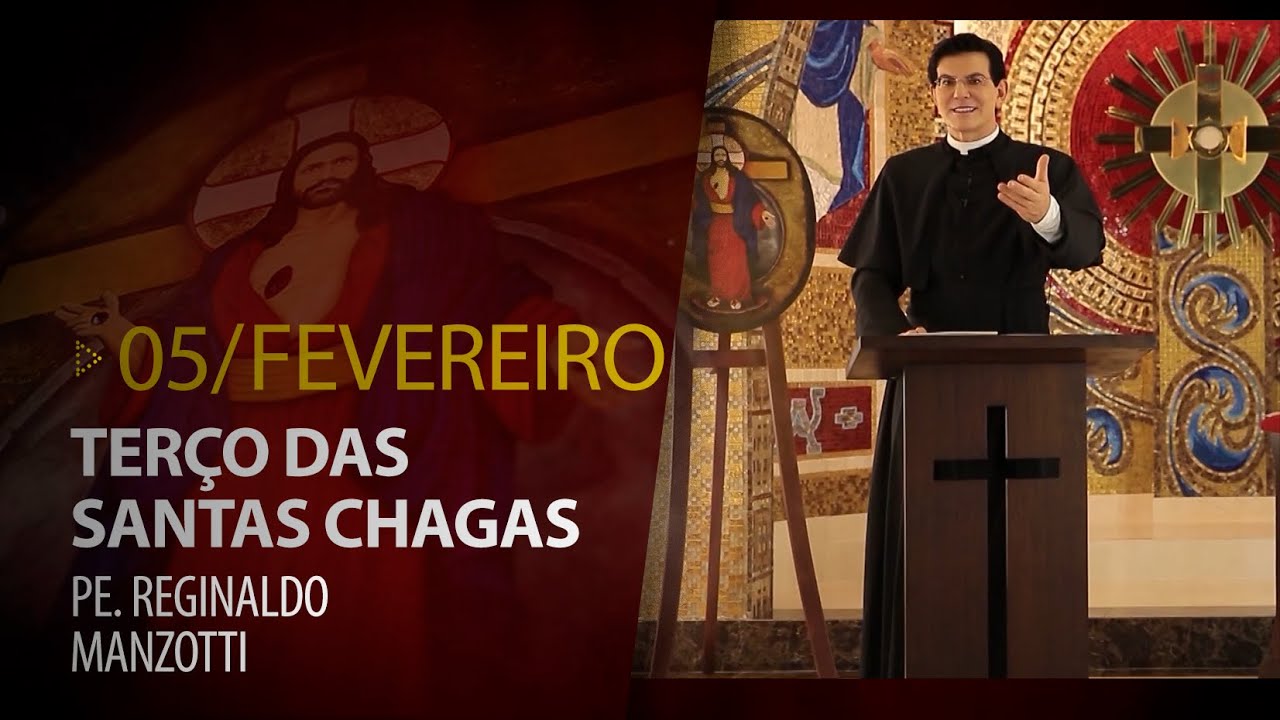 Terço das Santas Chagas | 05 de Fevereiro de 2024 |  @PadreManzottiOficial