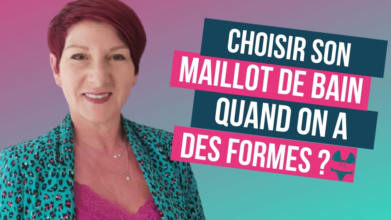 Comment choisir son maillot de bain quand on a des formes ?
