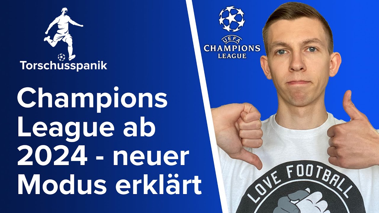 Champions League ab 2024 - neuer Modus erklärt