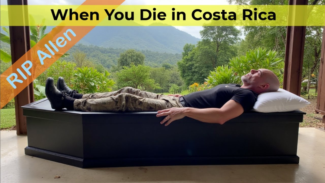 RIP ALLEN - “No Will? Here’s What Costa Rica Does With Your Body & Property”