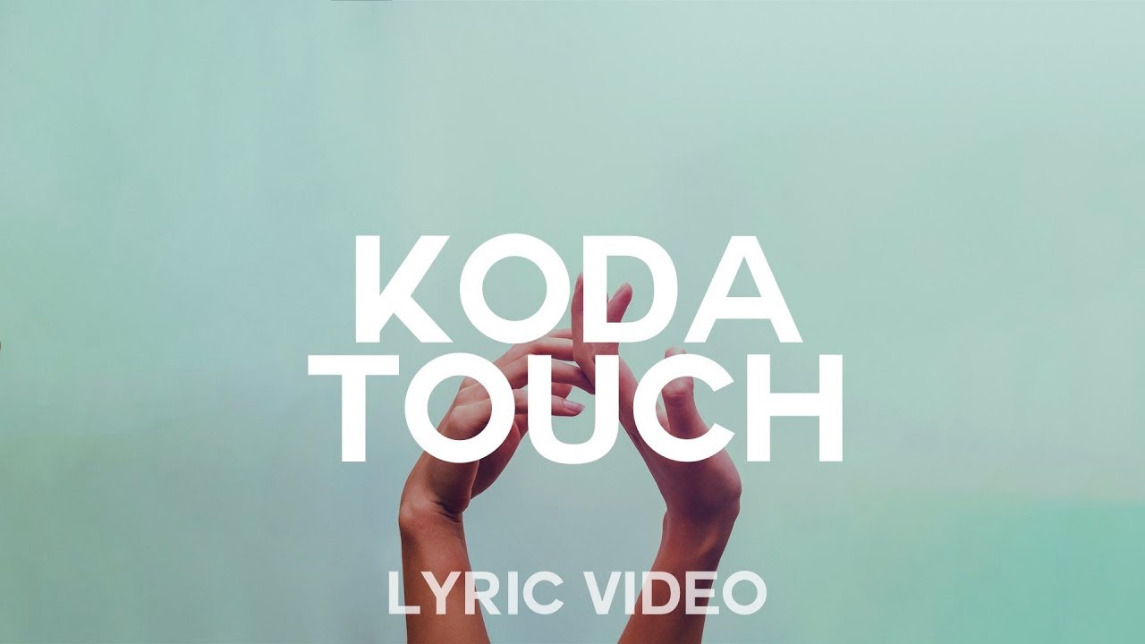 Koda - Touch (Lyric Video)