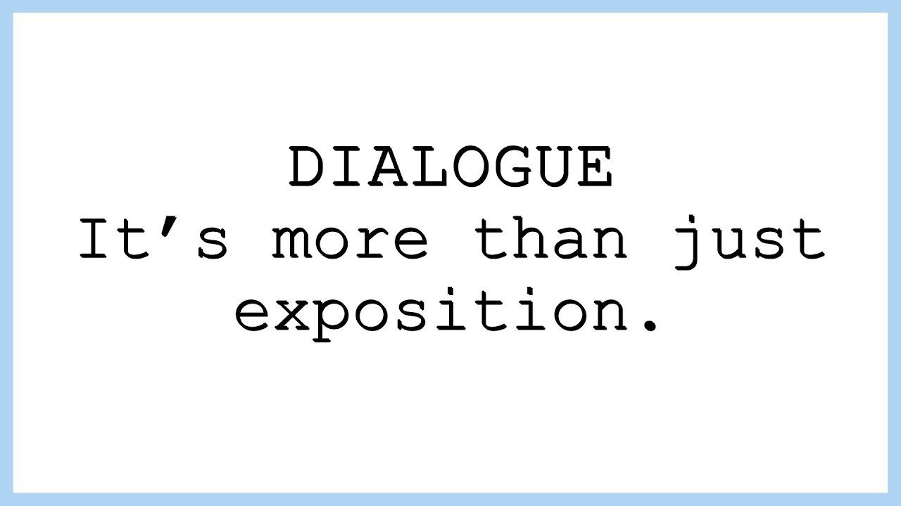 Dialogue is MORE than Exposition | The Film Look