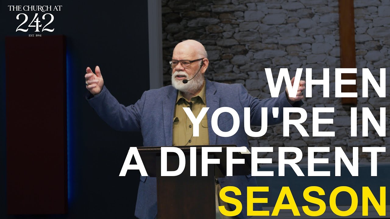 When You're In a Different Season | Sermon