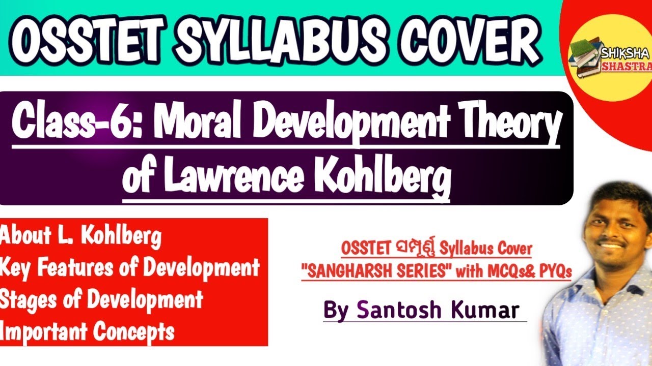Moral Development Theory of Lawrence Kohlberg  | OSSTET Syllabus Cover | Class-6 | By Santosh Kumar