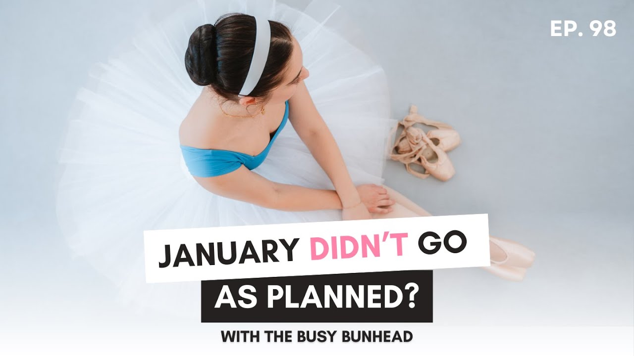 If January Didn’t Go as Planned: Gentle Reset for Adult Ballet Dancers | After Class Podcast | Ep 98