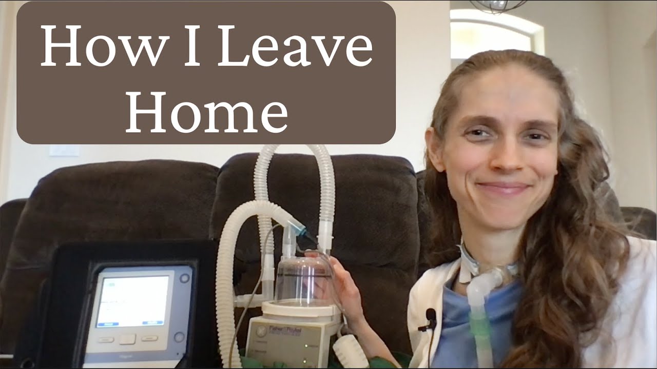 How I Leave Home with My Ventilator. Life with a Vent