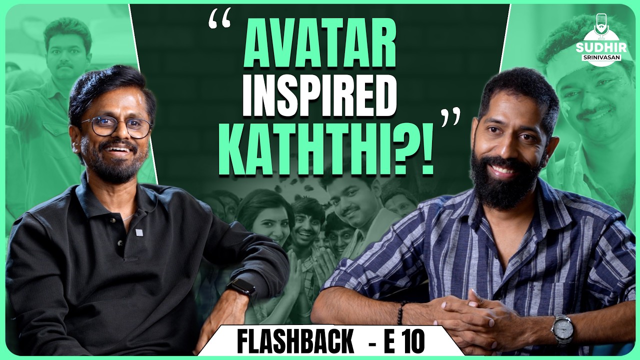 What Makes Kaththi So Powerful | Flashback | AR Murugadoss | Thalapathy Vijay | Sudhir Srinivasan