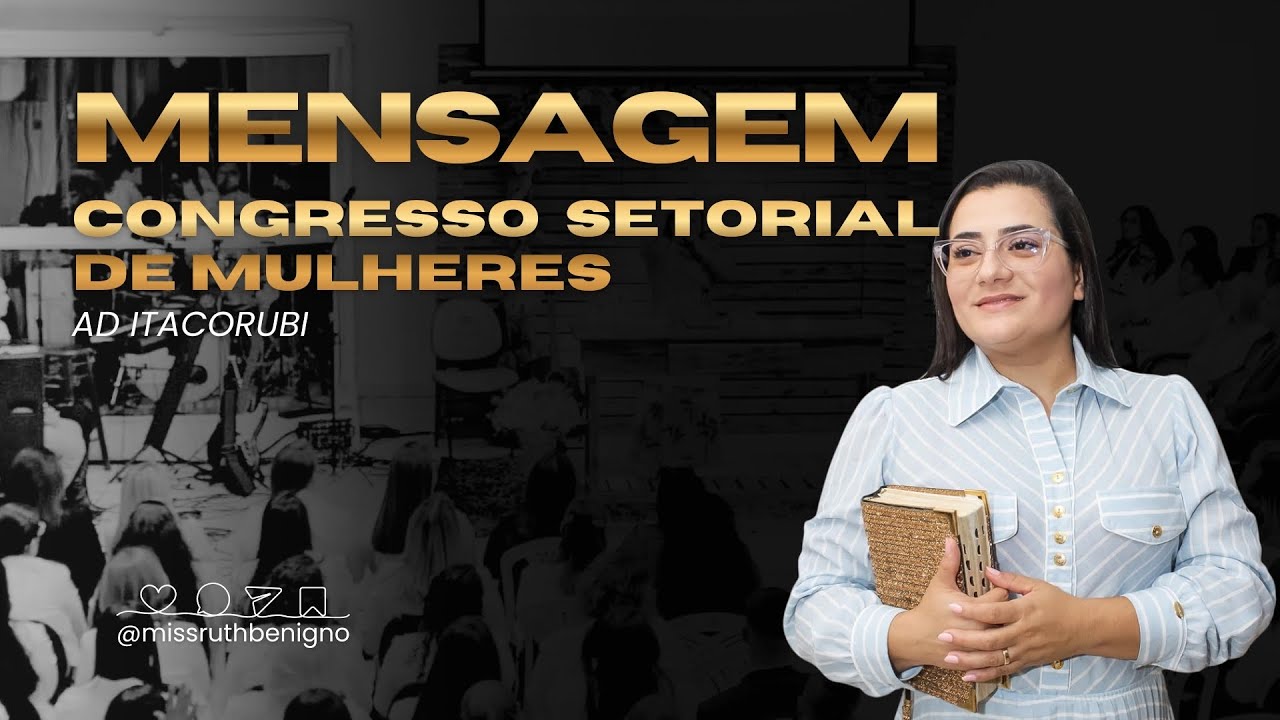 Mensagem congresso setorial de mulheres | AD ITACORUBI #teologia #apologética #pregação