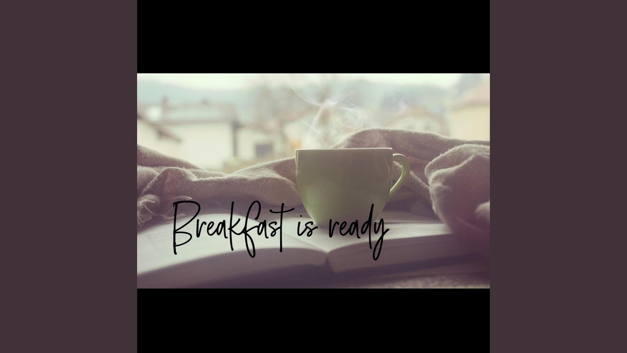 Breakfast is ready