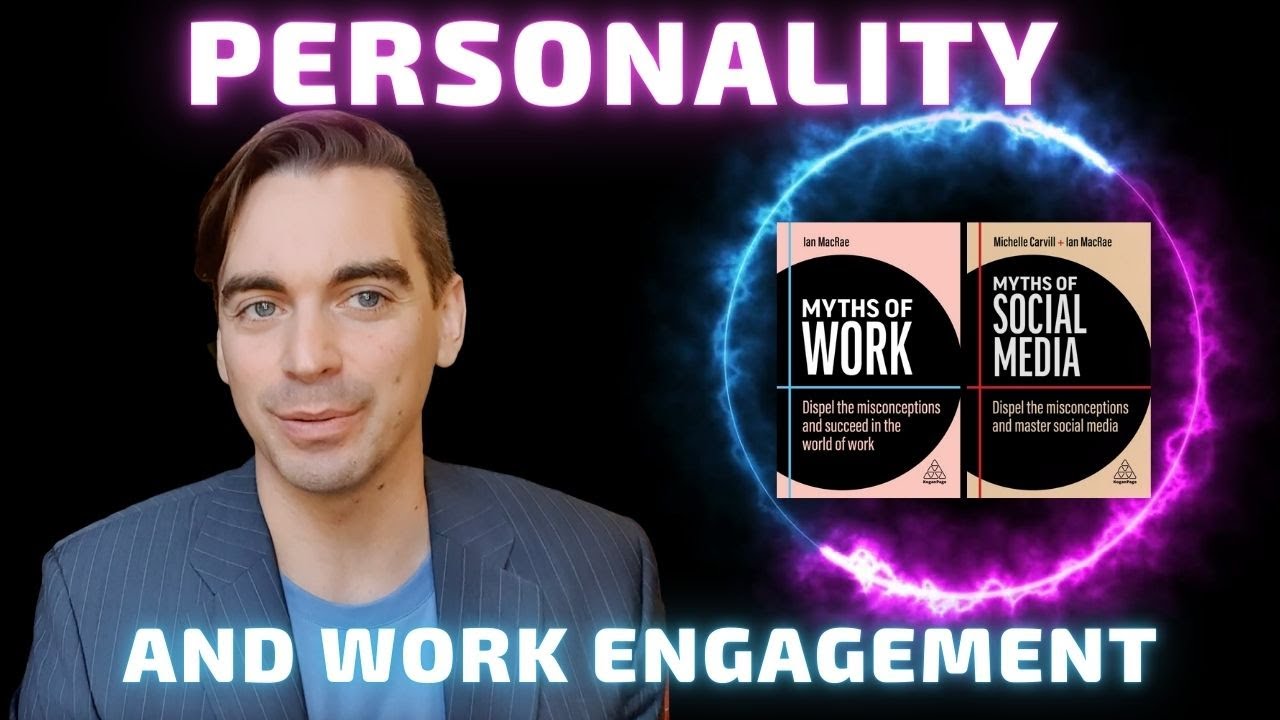 Is personality related to work engagement? - Myths of Work - Ian MacRae