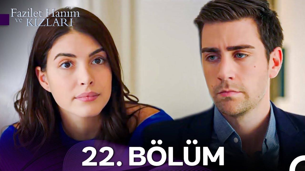 Fazilet Hanım ve Kızları 22. Bölüm (HD)