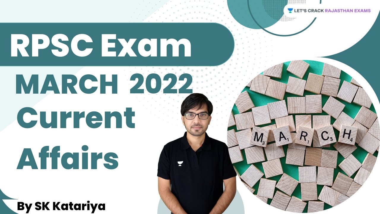 Complete Current Affairs for MARCH 2022 | RPSC | REET | SK Katariya | Let's Crack Rajasthan Exams