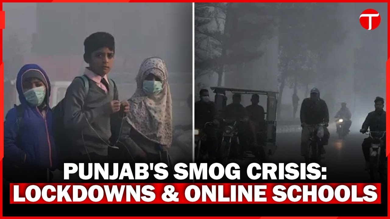 Punjab Government Takes Action Against Smog: Health Emergency, Lockdowns & Online Schooling
