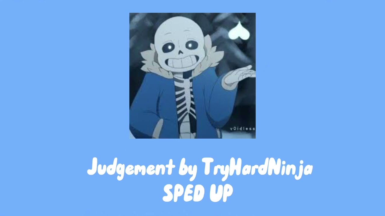 Judgement By TryHardNinja (SPED UP)