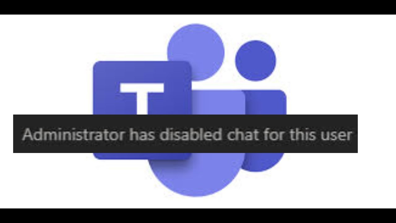 Microsoft Teams Administrator has disabled chat Problem Solved