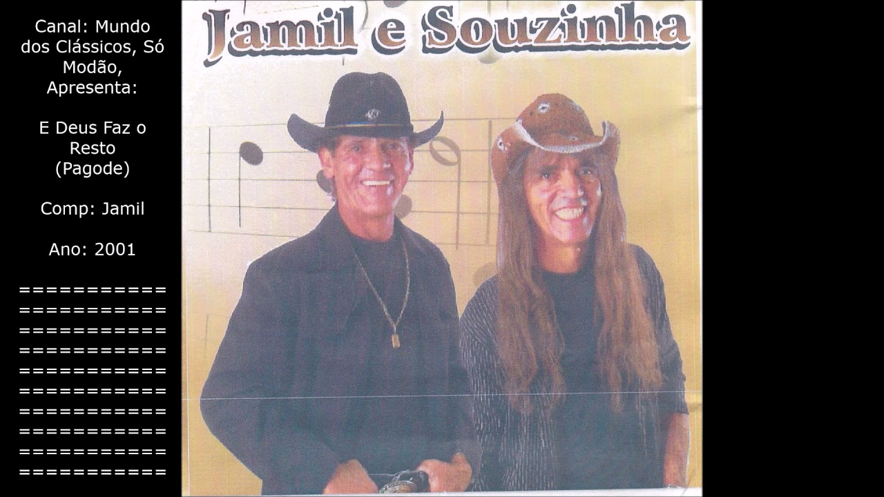 Jamil & Souzinha - E Deus Faz o Resto (Pagode)