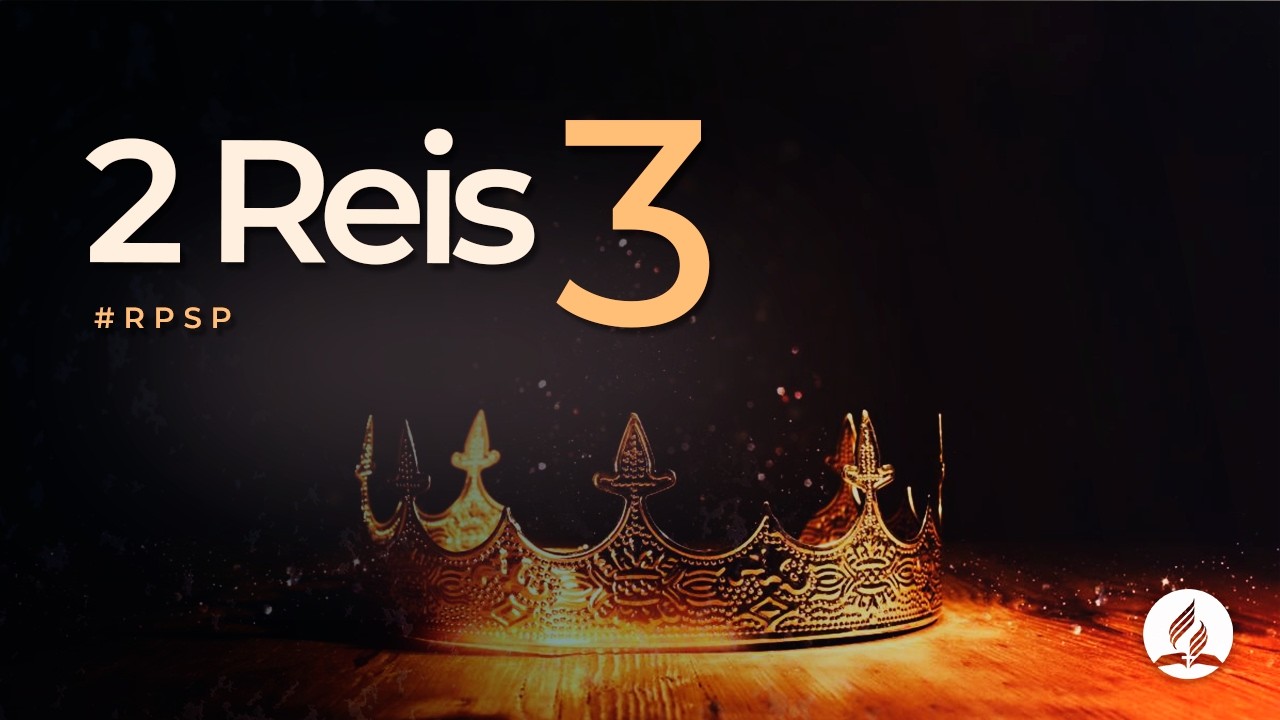 2 Reis 3 - Reavivados Por Sua Palavra | #RPSP