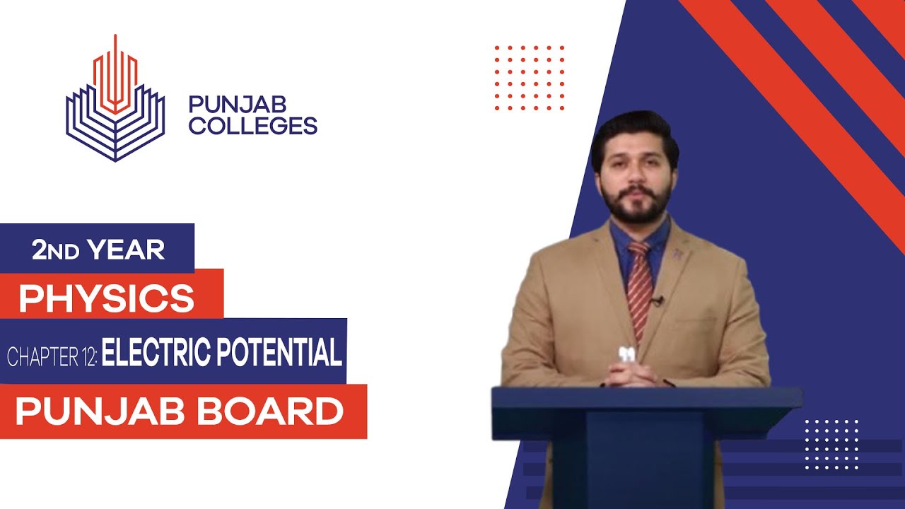 PGC Lectures-Inter Part II-Punjab Board-Physics-Chapter 12 - Electric Potential