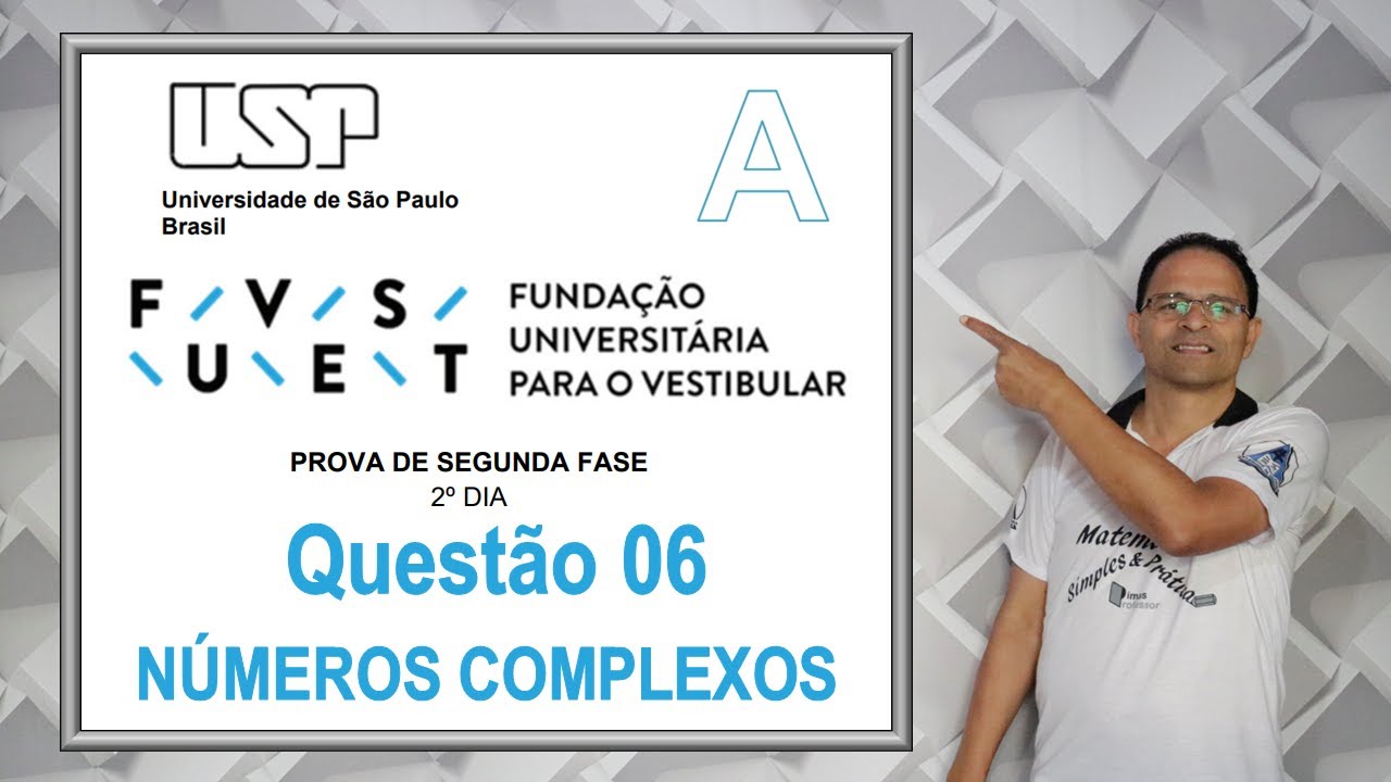 QUESTÃO 06 DA FUVEST 2023, segunda fase (Números Complexos)