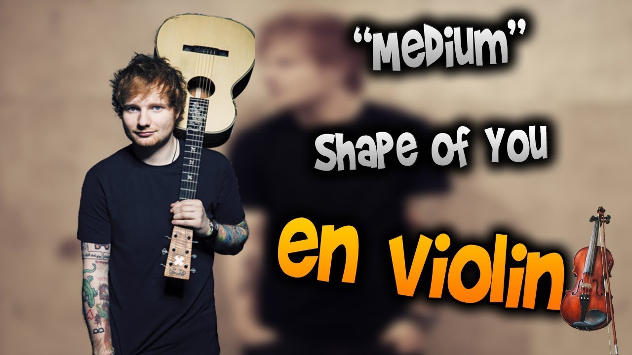 Ed Sheeran - Shape of You en Viol&iacute;n|How to Play,Tutorial,Tab,sheet music,Como Tocar|Manukesman