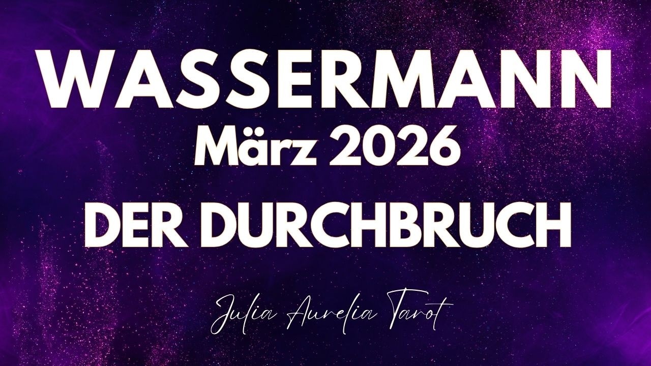 Wassermann März 2026 Tarot & Lenormand Kartenlegung