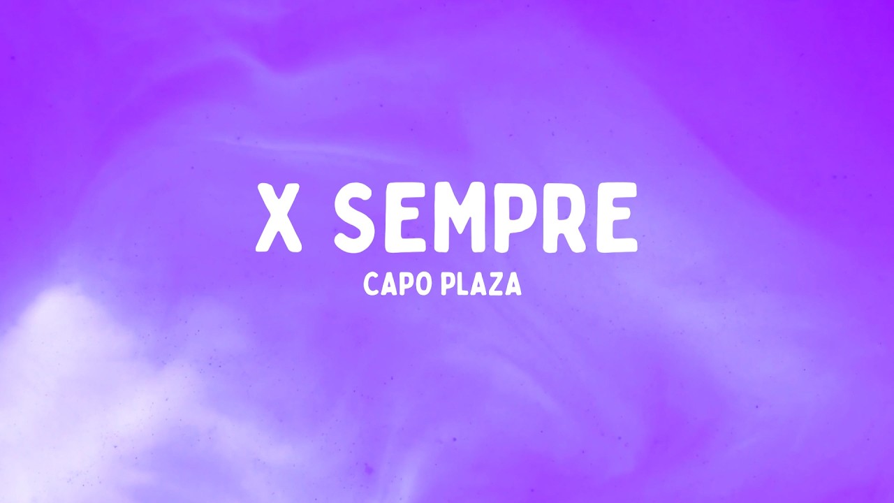 Capo Plaza - X Sempre (Testo/Lyrics)