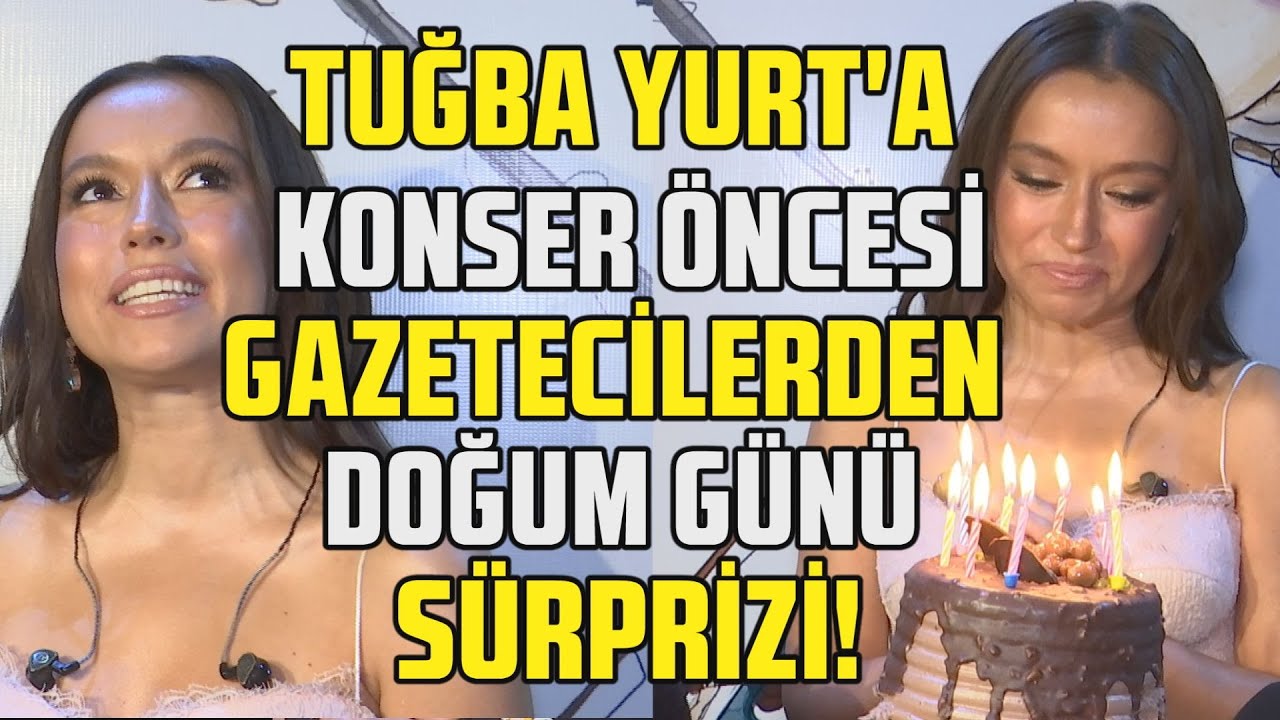 Tuğba Yurt'a konser öncesi gazetecilerden doğum günü sürprizi! | Sevgilisi hakkında neler söyledi?