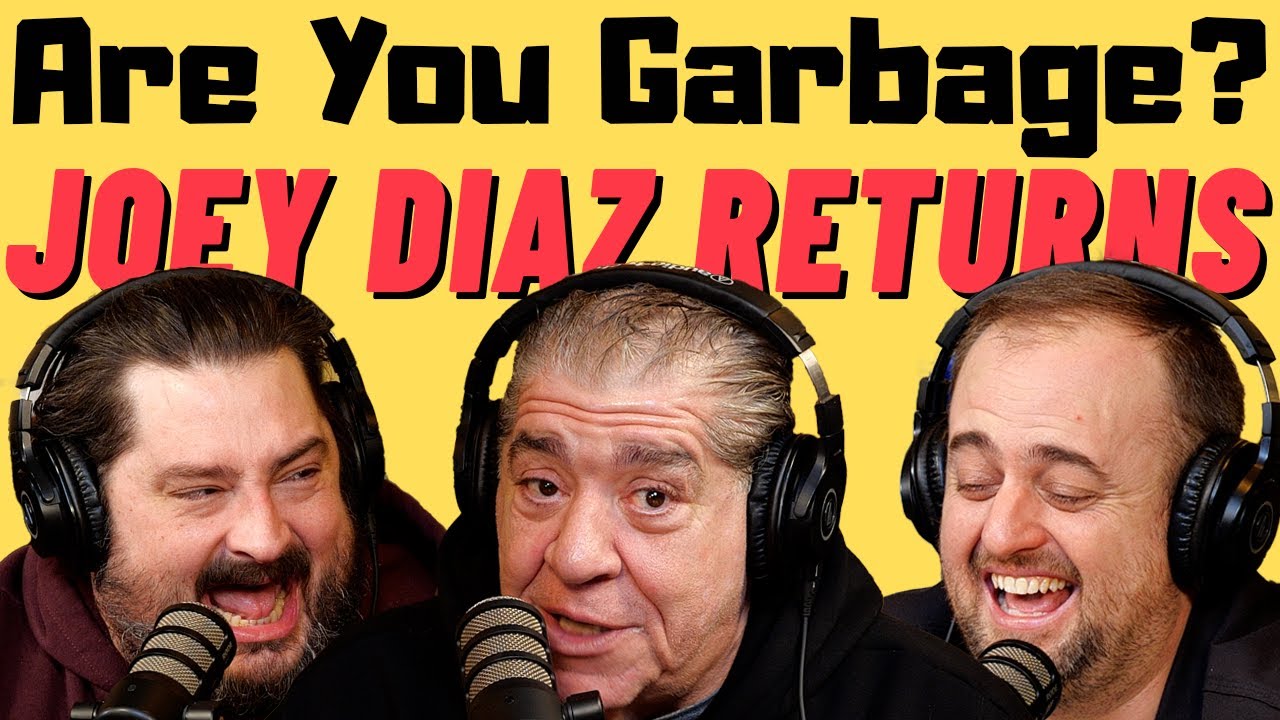 Joey Diaz: Are You Garbage Comedy Podcast