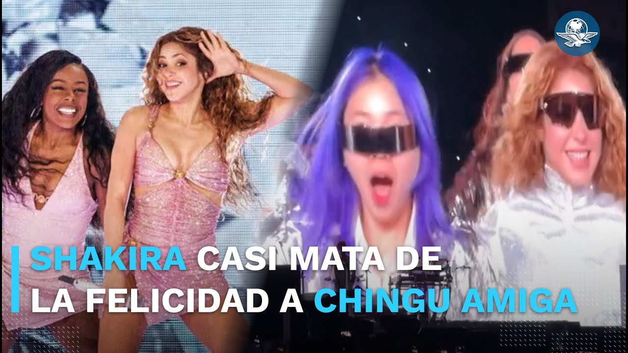 “¡Ya puedo morir!”; así reaccionó Chingu Amiga al caminar al lado de Shakira en concierto