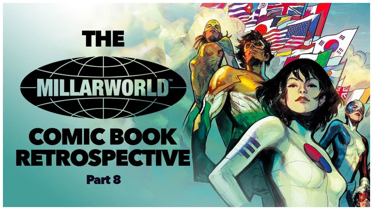 Millarworld Comic Book Retrospective Part 8 - Mark Millar