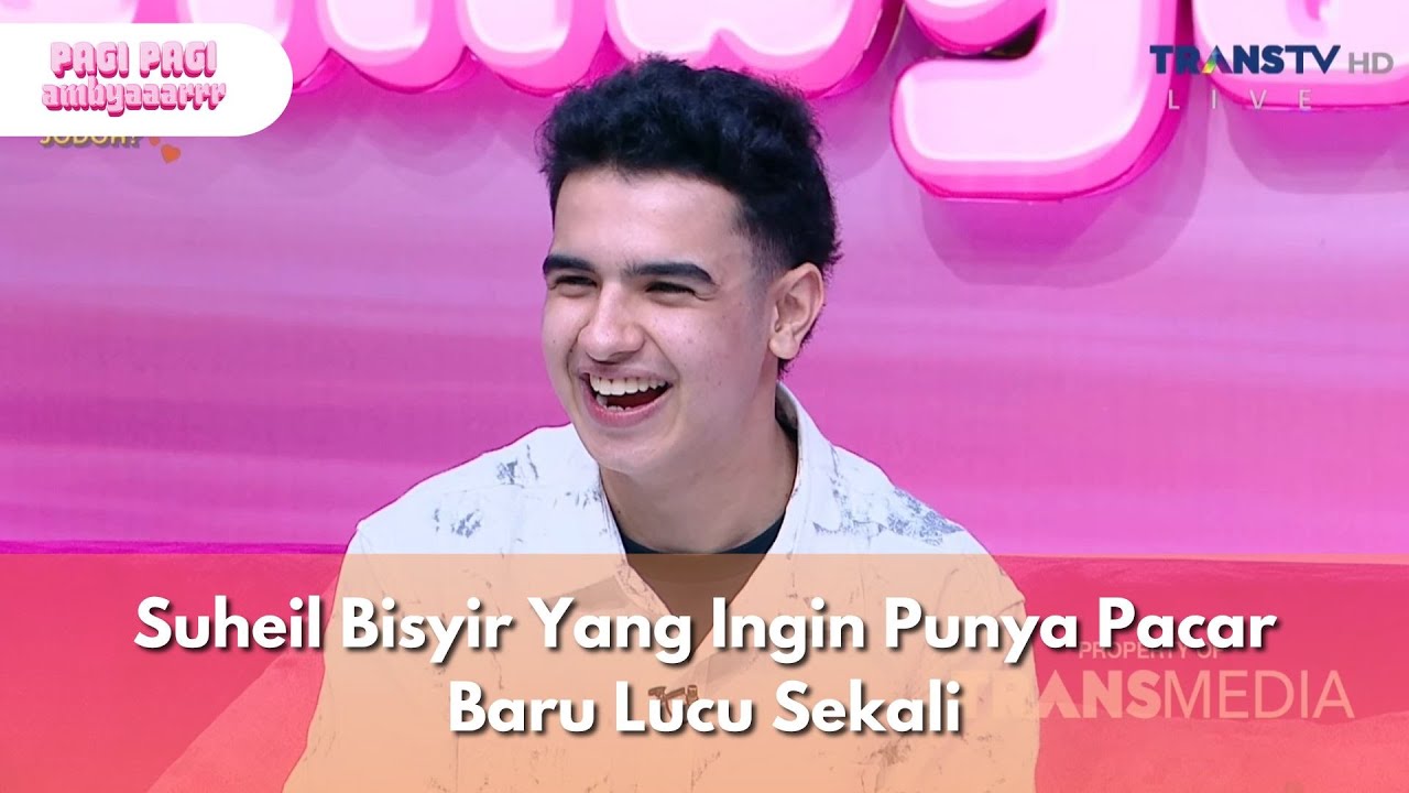 Suheil Bisyir Yang Ingin Punya Pacar Baru Lucu Sekali -PAGI PAGI AMBYAR (7/11/25)P3