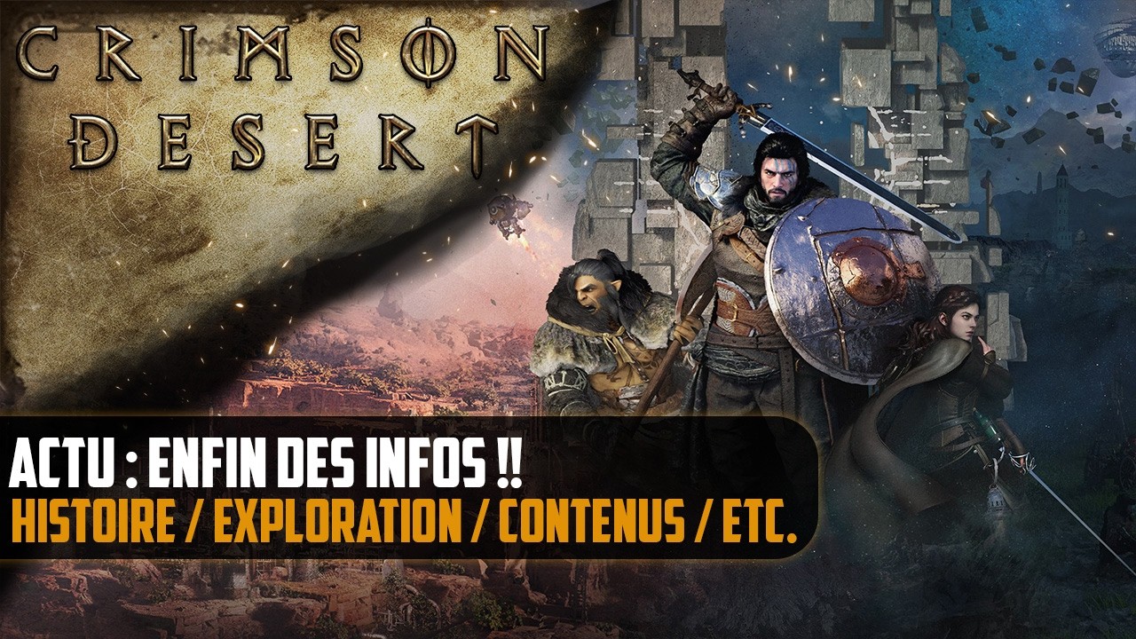 [Crimson Desert] ACTU : enfin des infos !! Histoire / Exploration / Contenus / etc.