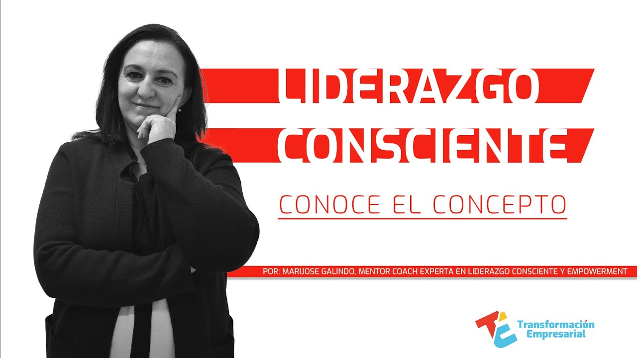 &iquest;Qu&eacute; es el Liderazgo Consciente?