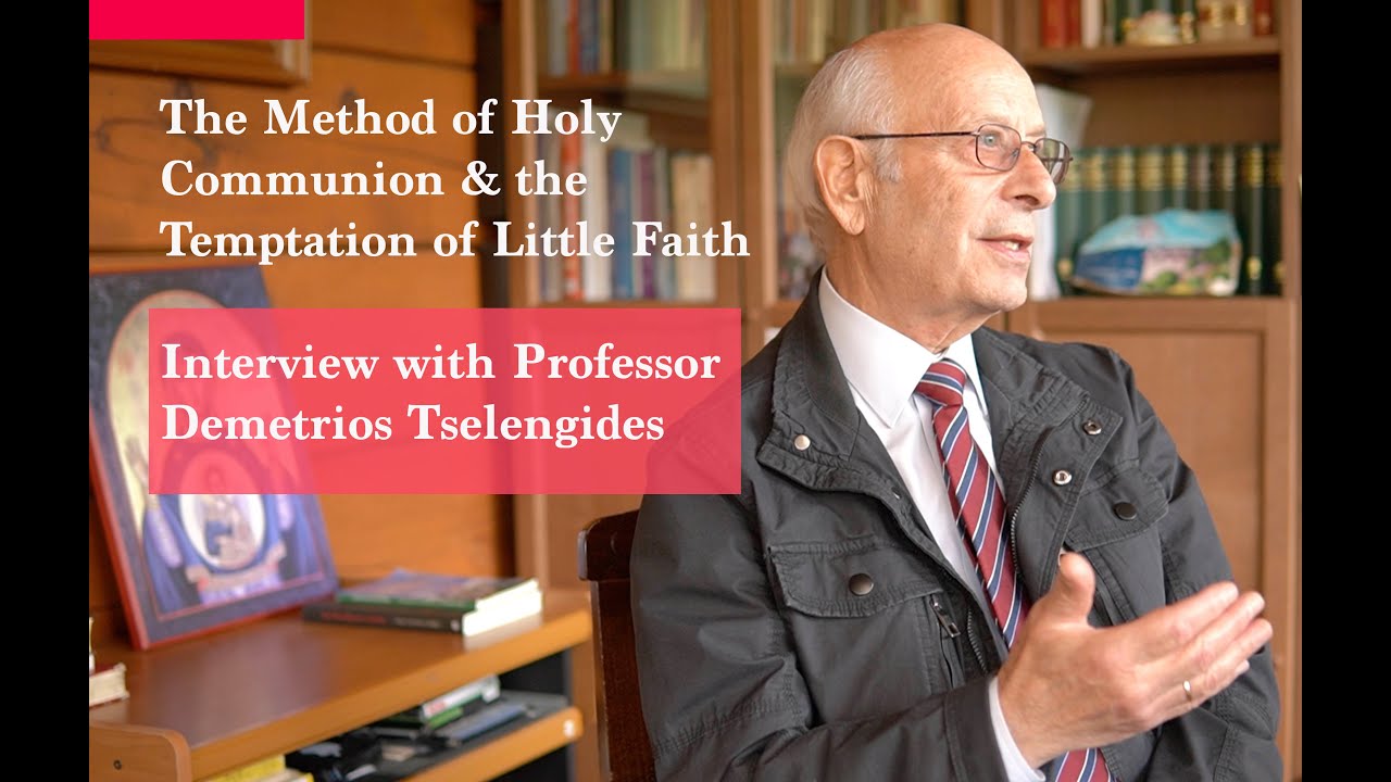 The Method of Holy Communion & the Temptation of Little Faith: A Talk w/ Prof. Demetrios Tselengides