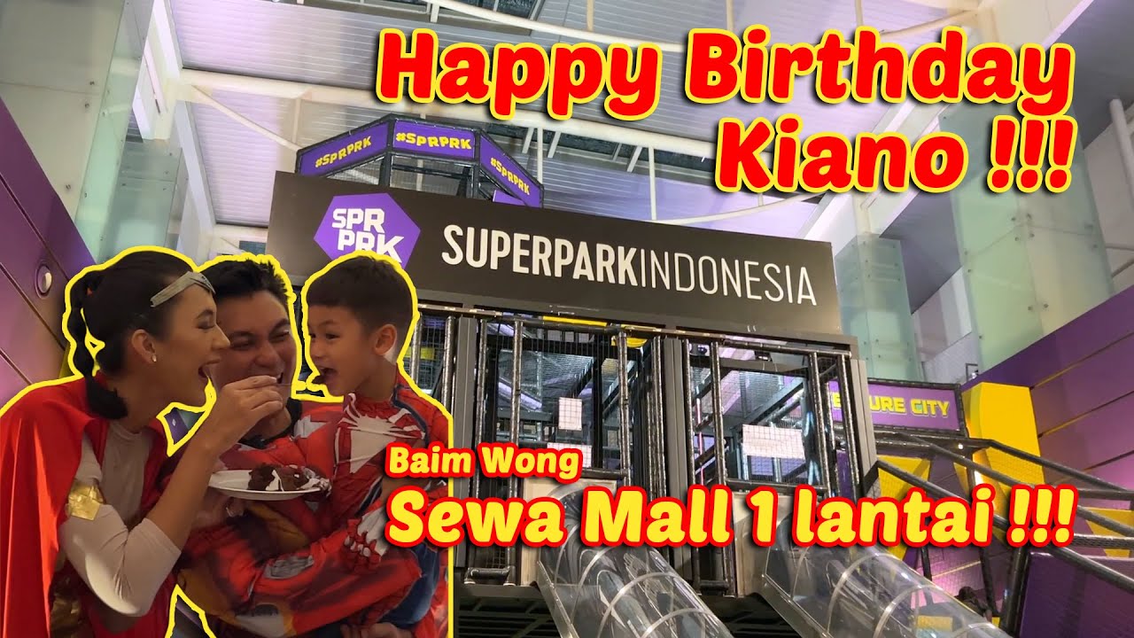 BAIM WONG SEWA MALL 1 LANTAI UNTUK ULTAH KIANO !!!